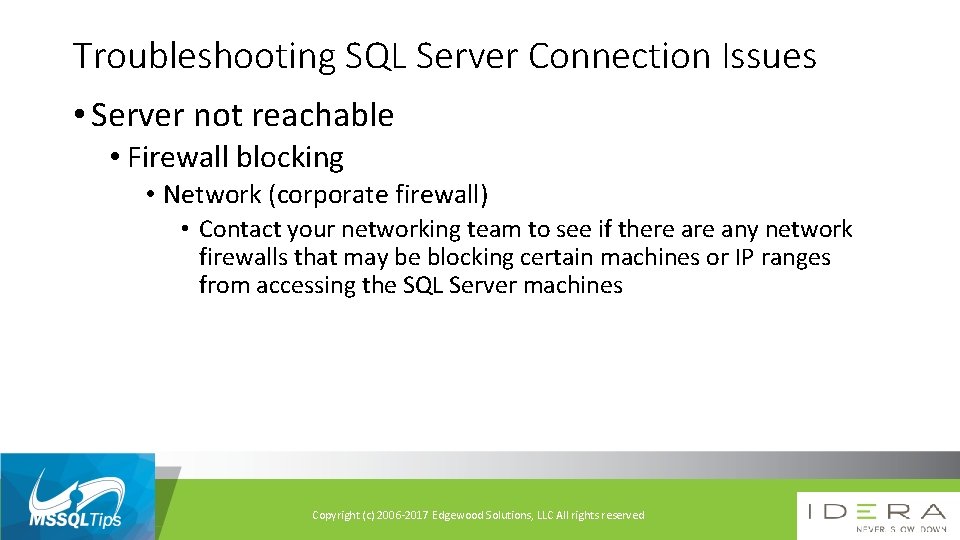 Troubleshooting SQL Server Connection Issues • Server not reachable • Firewall blocking • Network