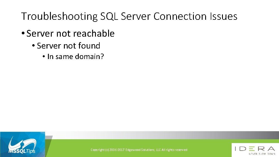 Troubleshooting SQL Server Connection Issues • Server not reachable • Server not found •
