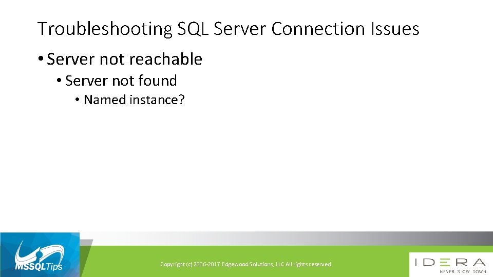 Troubleshooting SQL Server Connection Issues • Server not reachable • Server not found •