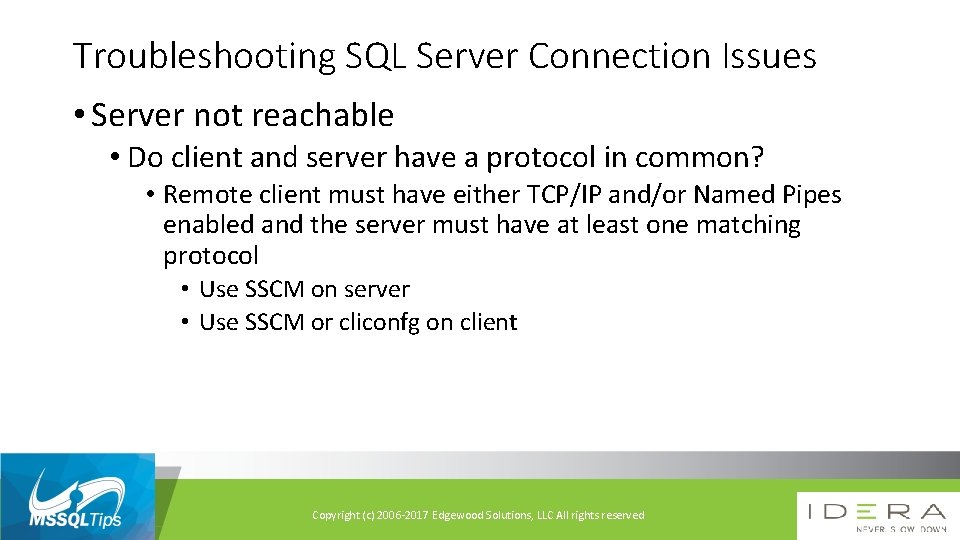 Troubleshooting SQL Server Connection Issues • Server not reachable • Do client and server