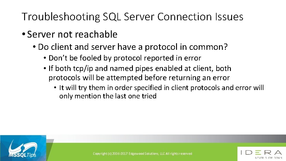 Troubleshooting SQL Server Connection Issues • Server not reachable • Do client and server