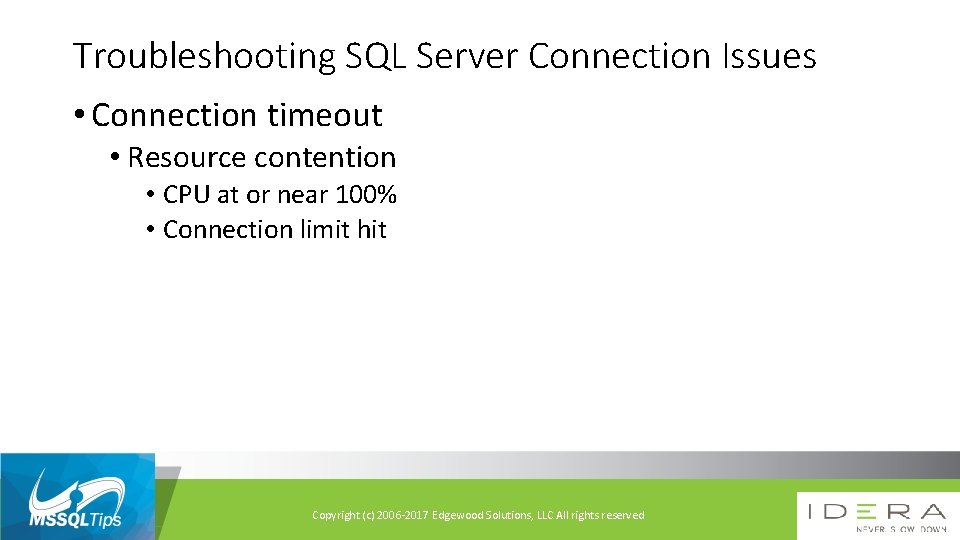Troubleshooting SQL Server Connection Issues • Connection timeout • Resource contention • CPU at