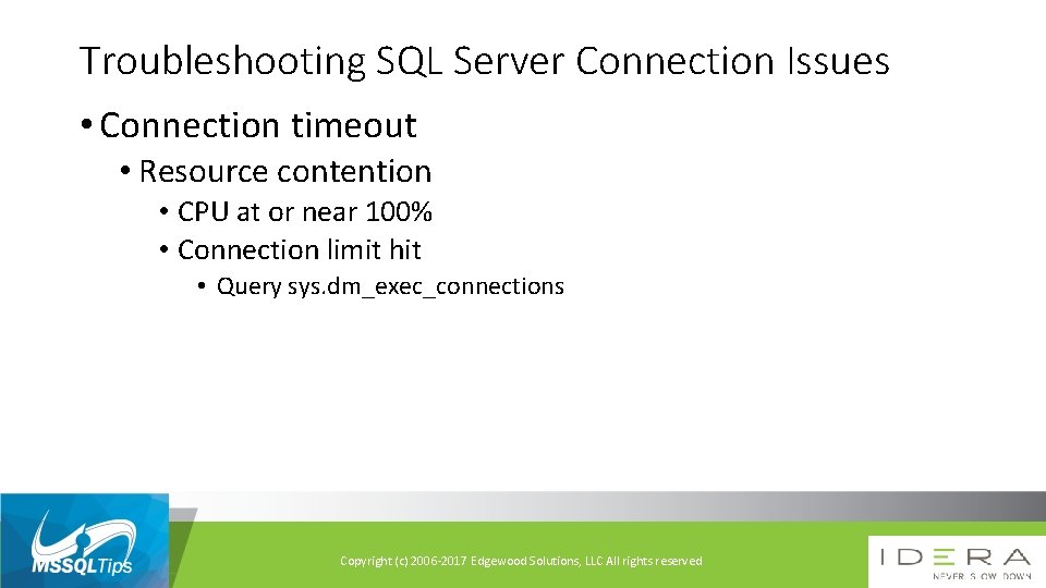 Troubleshooting SQL Server Connection Issues • Connection timeout • Resource contention • CPU at