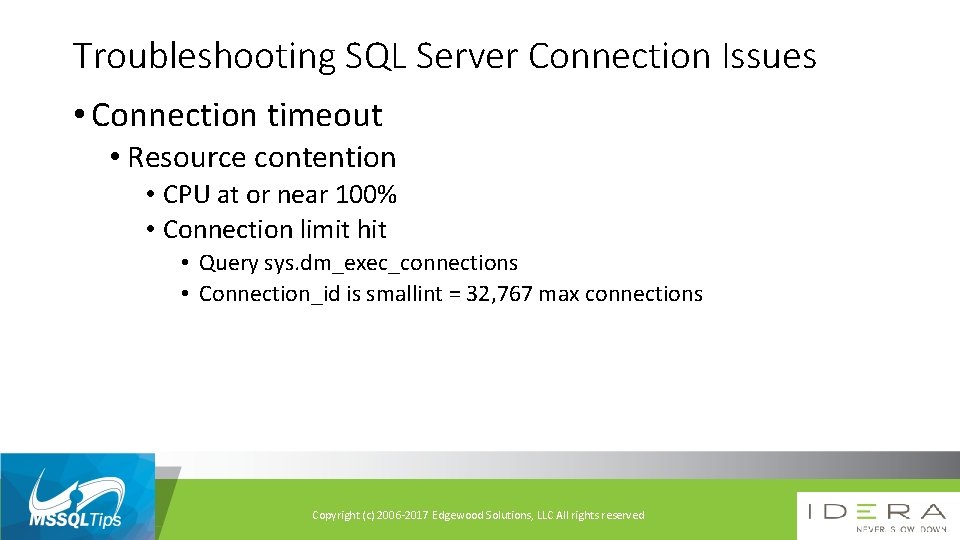 Troubleshooting SQL Server Connection Issues • Connection timeout • Resource contention • CPU at