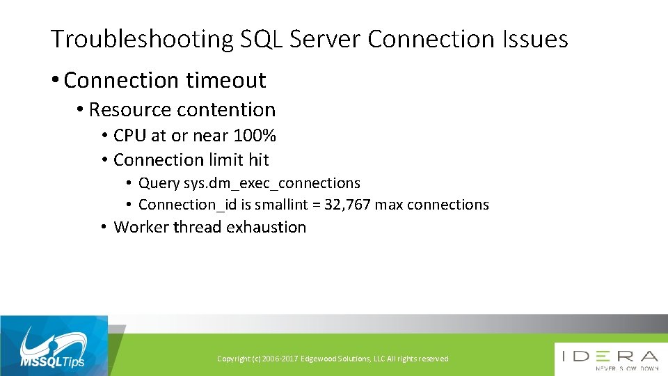 Troubleshooting SQL Server Connection Issues • Connection timeout • Resource contention • CPU at