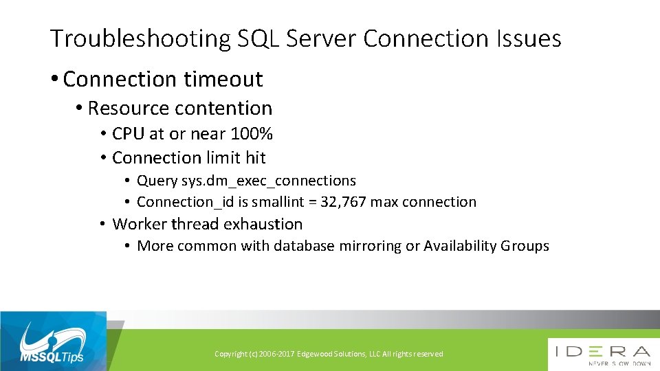 Troubleshooting SQL Server Connection Issues • Connection timeout • Resource contention • CPU at