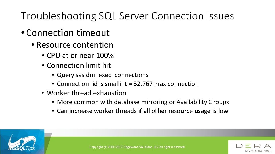 Troubleshooting SQL Server Connection Issues • Connection timeout • Resource contention • CPU at