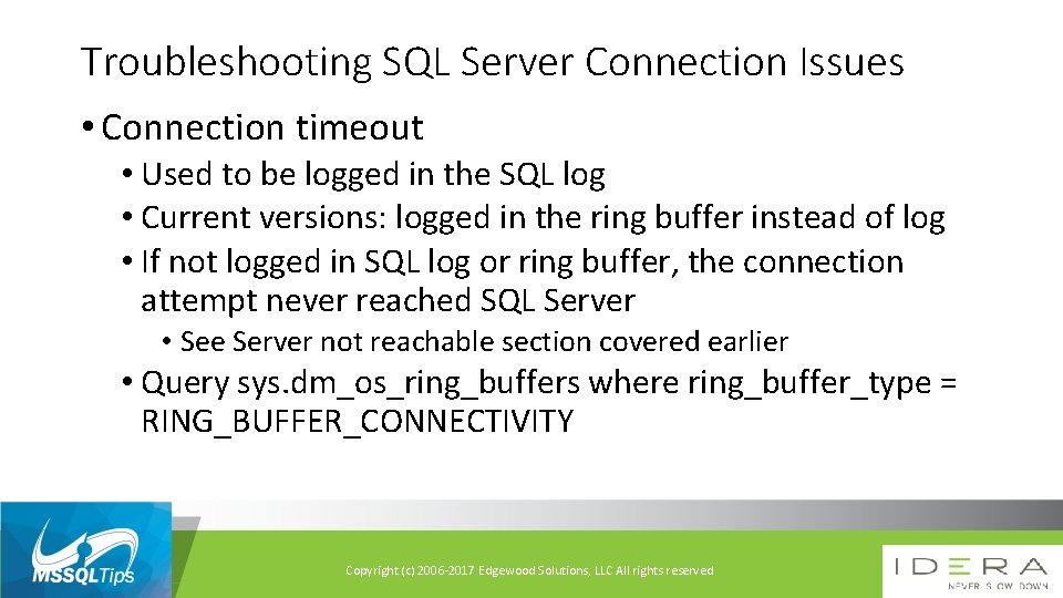 Troubleshooting SQL Server Connection Issues • Connection timeout • Used to be logged in