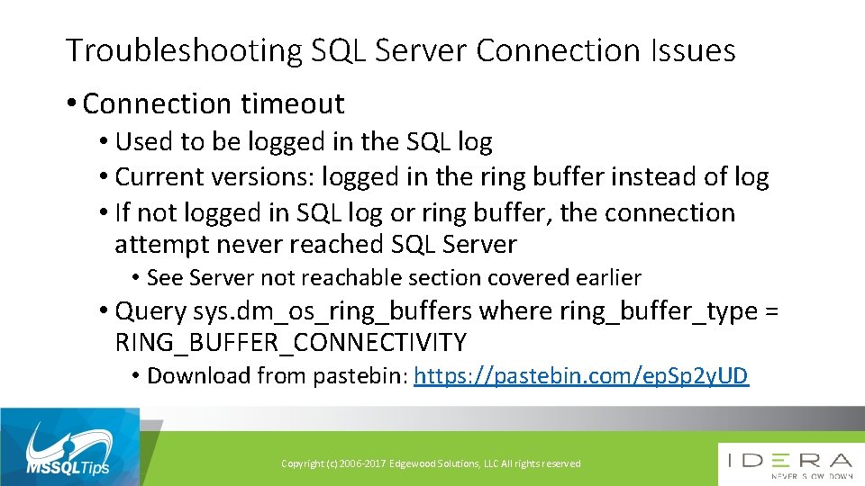 Troubleshooting SQL Server Connection Issues • Connection timeout • Used to be logged in