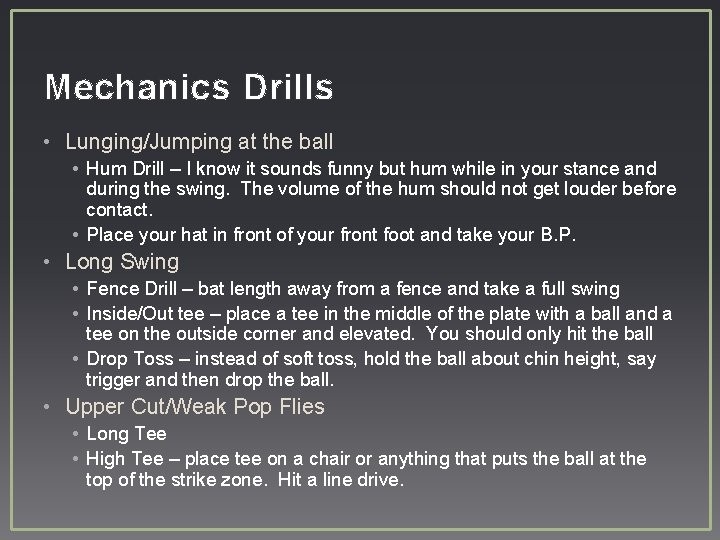 Mechanics Drills • Lunging/Jumping at the ball • Hum Drill – I know it