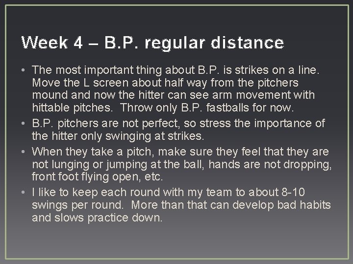 Week 4 – B. P. regular distance • The most important thing about B.