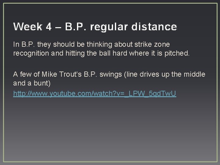 Week 4 – B. P. regular distance In B. P. they should be thinking