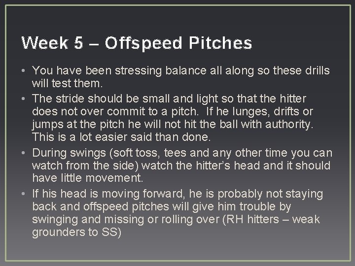 Week 5 – Offspeed Pitches • You have been stressing balance all along so