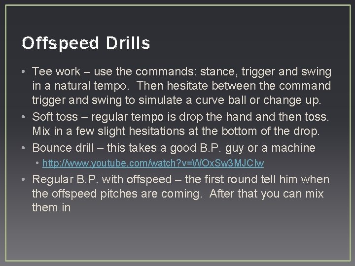 Offspeed Drills • Tee work – use the commands: stance, trigger and swing in