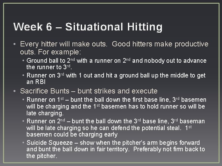 Week 6 – Situational Hitting • Every hitter will make outs. Good hitters make