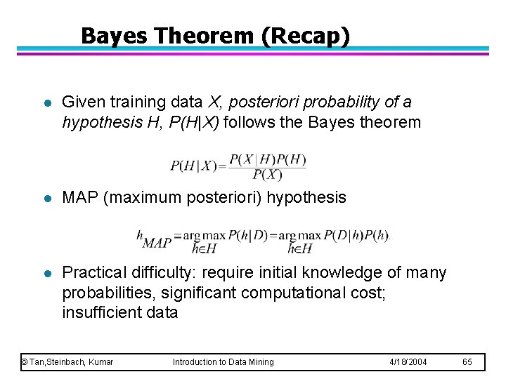 Bayes Theorem (Recap) l Given training data X, posteriori probability of a hypothesis H,