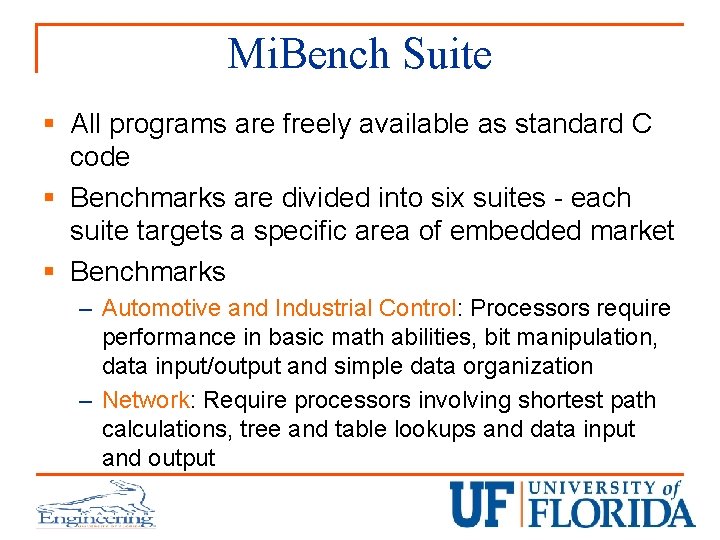 Mi. Bench Suite § All programs are freely available as standard C code §