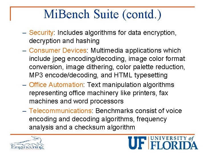 Mi. Bench Suite (contd. ) – Security: Includes algorithms for data encryption, decryption and