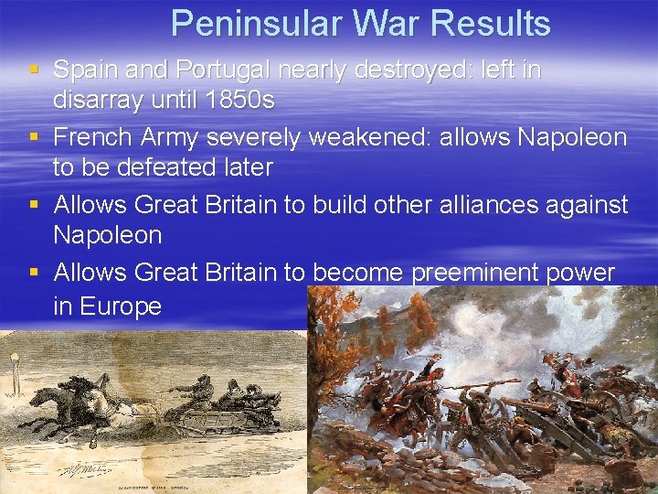 Peninsular War Results § Spain and Portugal nearly destroyed: left in disarray until 1850