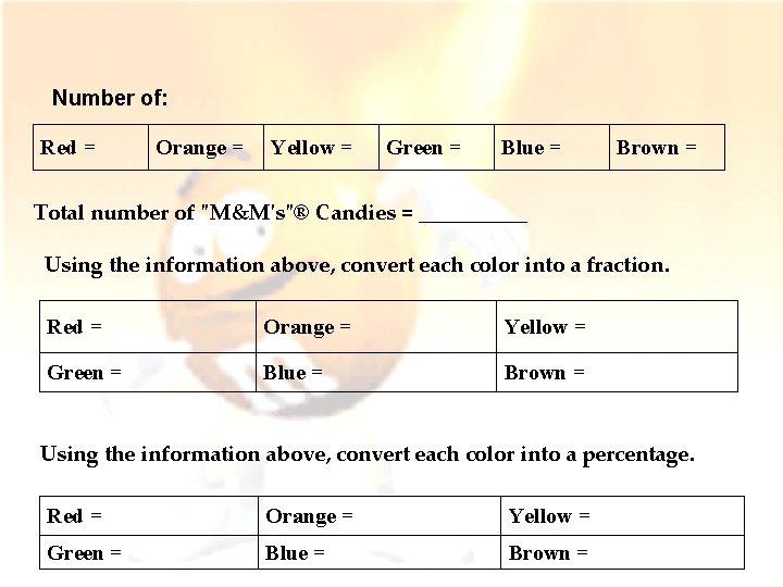  Number of: Red = Orange = Yellow = Green = Blue = Brown