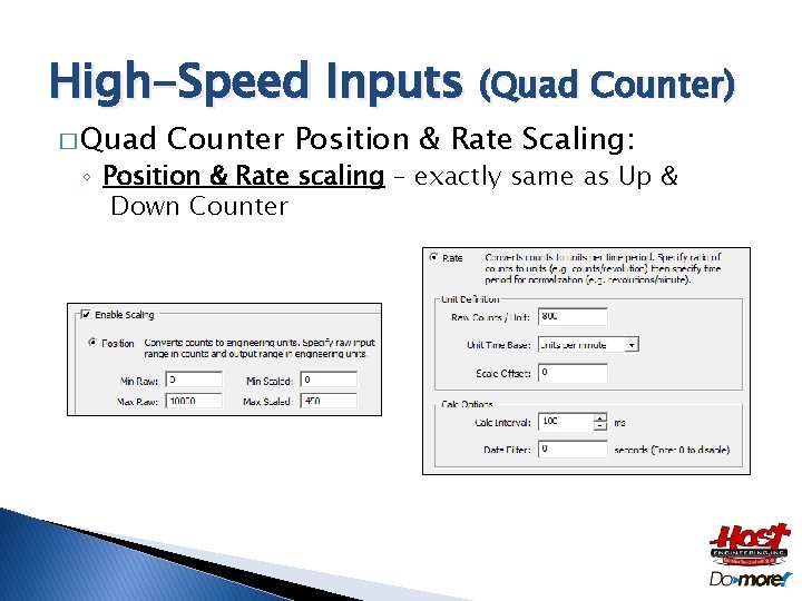 High-Speed Inputs (Quad Counter) � Quad Counter Position & Rate Scaling: ◦ Position &