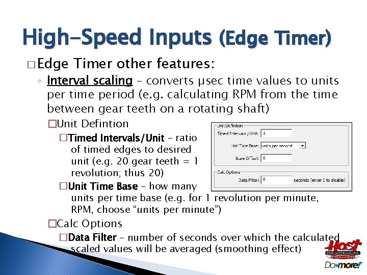 High-Speed Inputs (Edge Timer) � Edge Timer other features: ◦ Interval scaling – converts