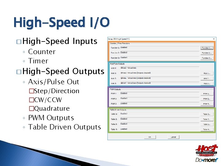 High-Speed I/O � High-Speed Inputs � High-Speed Outputs ◦ Counter ◦ Timer ◦ Axis/Pulse