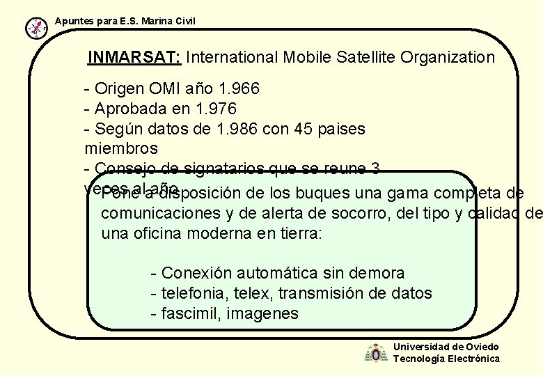 Apuntes para E. S. Marina Civil INMARSAT: International Mobile Satellite Organization - Origen OMI