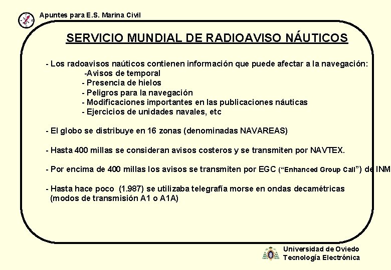 Apuntes para E. S. Marina Civil SERVICIO MUNDIAL DE RADIOAVISO NÁUTICOS - Los radoavisos