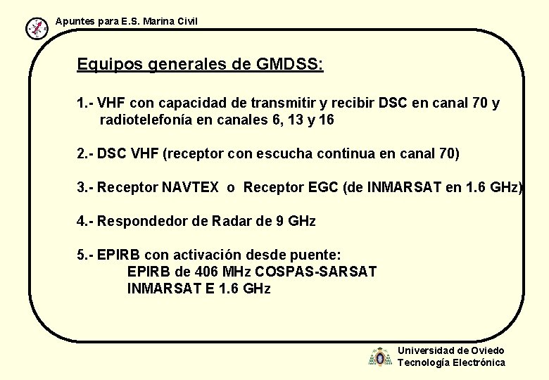 Apuntes para E. S. Marina Civil Equipos generales de GMDSS: 1. - VHF con