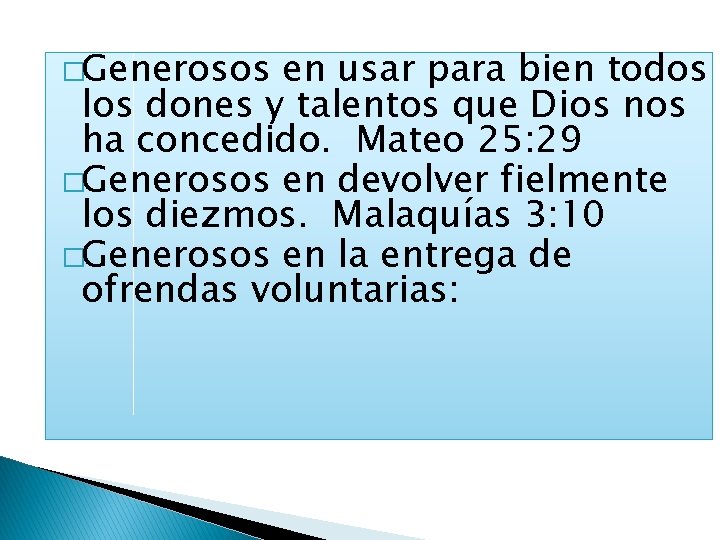 �Generosos en usar para bien todos los dones y talentos que Dios nos ha