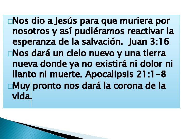 �Nos dio a Jesús para que muriera por nosotros y así pudiéramos reactivar la