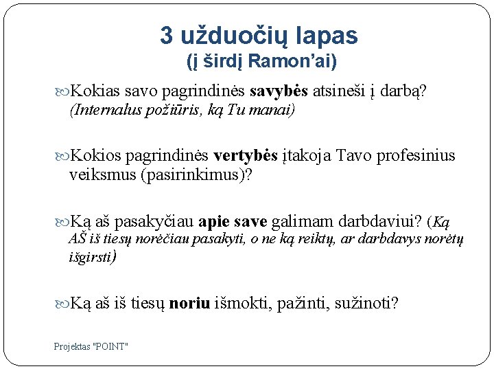 3 užduočių lapas (į širdį Ramon’ai) Kokias savo pagrindinės savybės atsineši į darbą? (Internalus