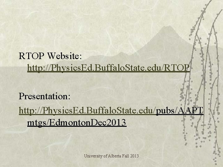 RTOP Website: http: //Physics. Ed. Buffalo. State. edu/RTOP Presentation: http: //Physics. Ed. Buffalo. State.