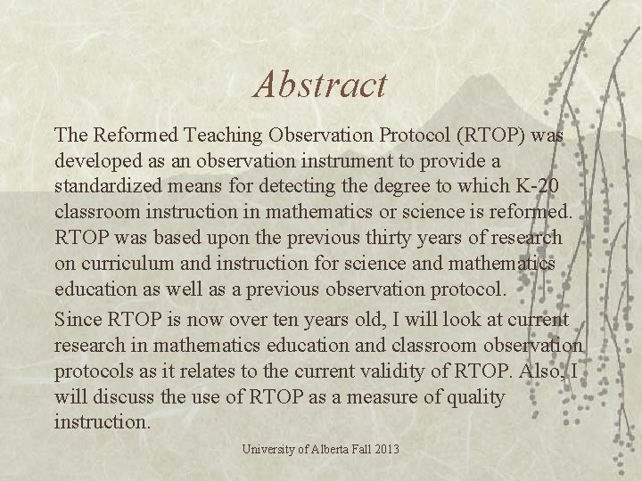 Abstract The Reformed Teaching Observation Protocol (RTOP) was developed as an observation instrument to