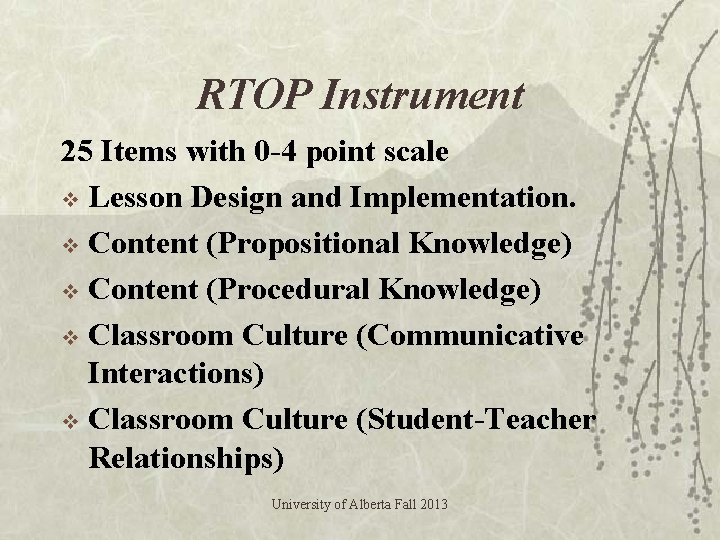 RTOP Instrument 25 Items with 0 -4 point scale v Lesson Design and Implementation.