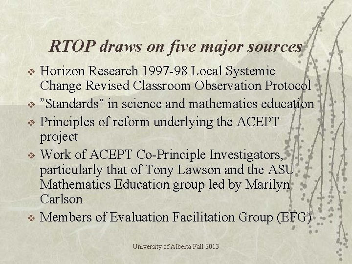 RTOP draws on five major sources v v v Horizon Research 1997 -98 Local