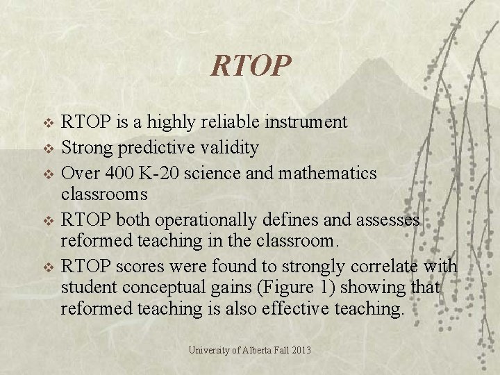 RTOP v v v RTOP is a highly reliable instrument Strong predictive validity Over