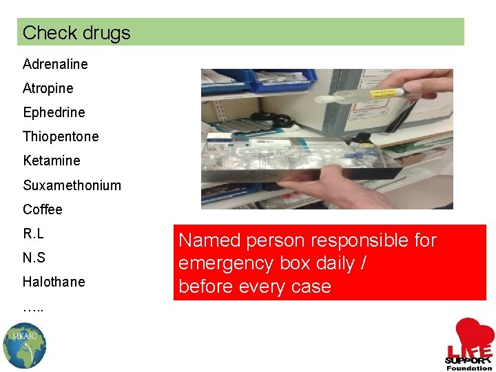 Check drugs Adrenaline Atropine Ephedrine Thiopentone Ketamine Suxamethonium Coffee R. L N. S Halothane