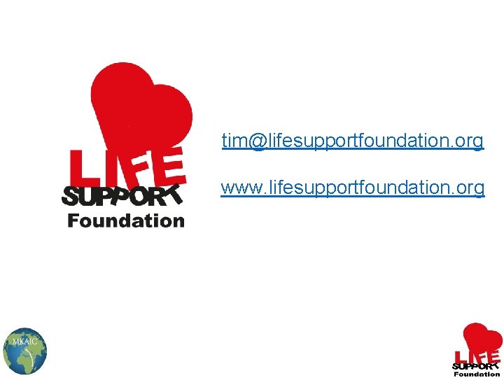 tim@lifesupportfoundation. org www. lifesupportfoundation. org 
