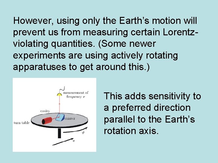 However, using only the Earth’s motion will prevent us from measuring certain Lorentzviolating quantities.