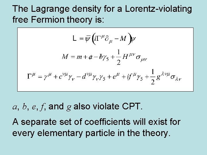 The Lagrange density for a Lorentz-violating free Fermion theory is: a, b, e, f,