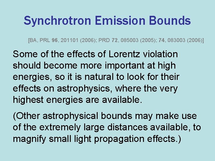 Synchrotron Emission Bounds [BA, PRL 96, 201101 (2006); PRD 72, 085003 (2005); 74, 083003