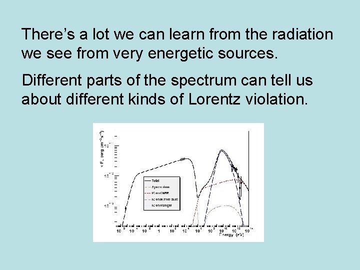 There’s a lot we can learn from the radiation we see from very energetic