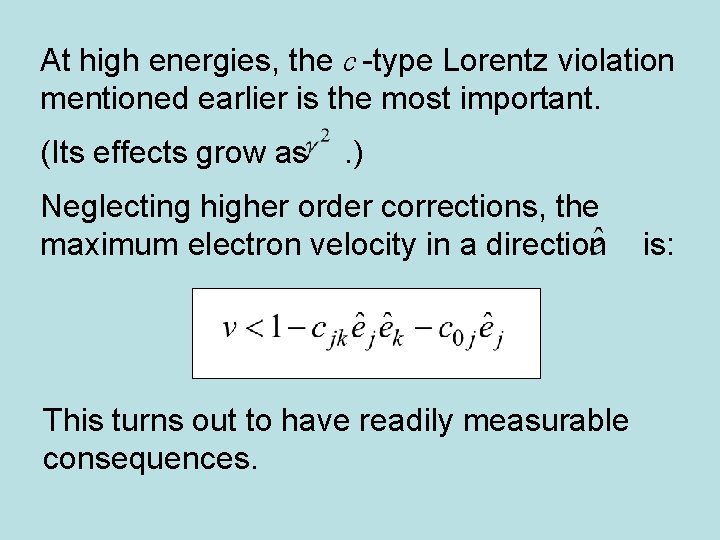 At high energies, the c -type Lorentz violation mentioned earlier is the most important.