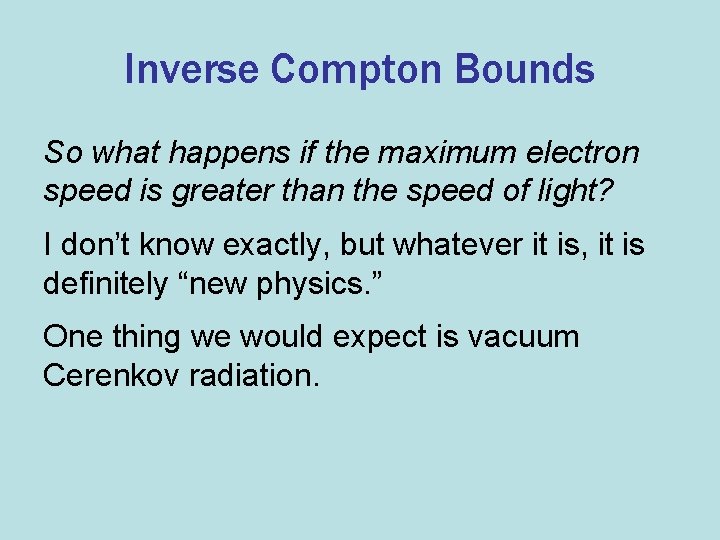 Inverse Compton Bounds So what happens if the maximum electron speed is greater than