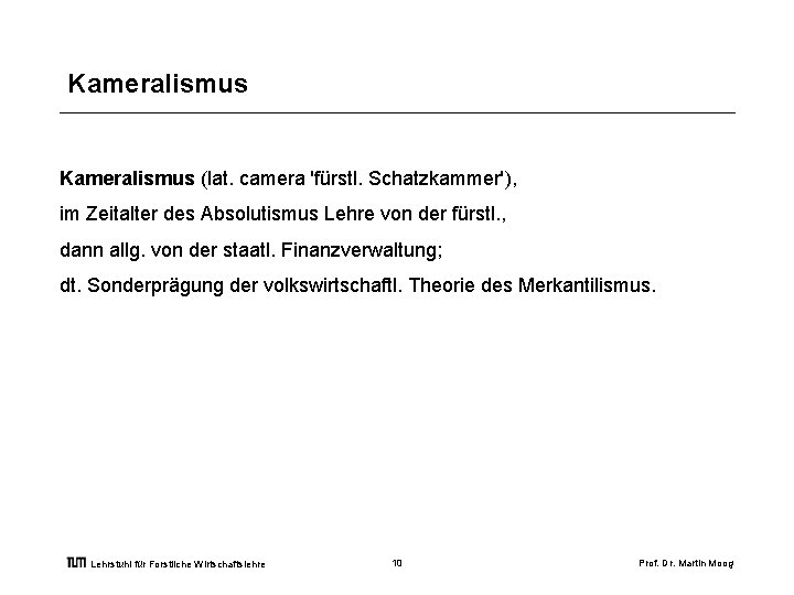 Kameralismus (lat. camera 'fürstl. Schatzkammer'), im Zeitalter des Absolutismus Lehre von der fürstl. ,