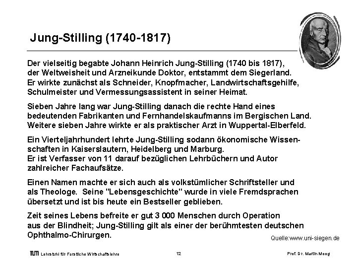 Jung-Stilling (1740 -1817) Der vielseitig begabte Johann Heinrich Jung-Stilling (1740 bis 1817), der Weltweisheit