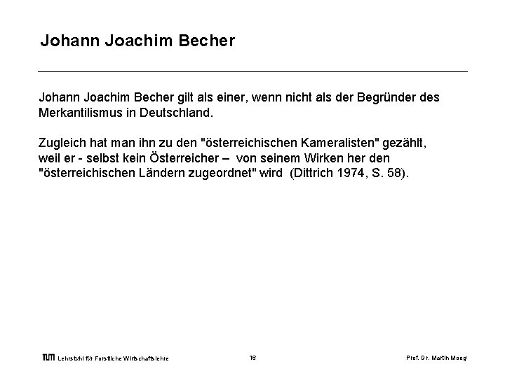 Johann Joachim Becher gilt als einer, wenn nicht als der Begründer des Merkantilismus in