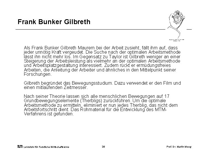 Frank Bunker Gilbreth Als Frank Bunker Gilbreth Maurern bei der Arbeit zusieht, fällt ihm